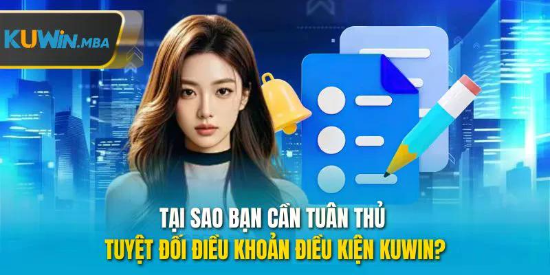 Tại sao bạn cần tuân thủ tuyệt đối điều khoản điều kiện kuwin